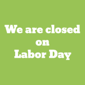 We're Closed on Labor Day